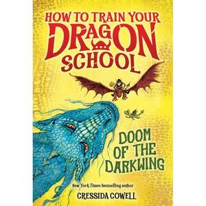 How to Train Your Dragon School: Doom of the Darkwing -- Cressida Cowell